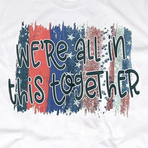 We’re in this together graphic T Shirt